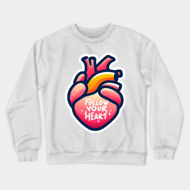 Follow your heart Crewneck Sweatshirt by NeyPlanet